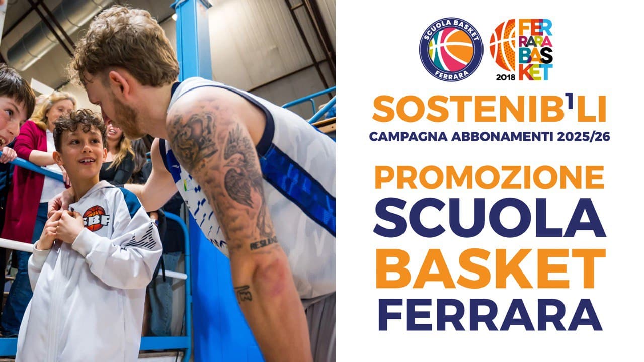 Scuola Basket Ferrara protagonista della campagna abbonamenti “Sostenib¹li”
